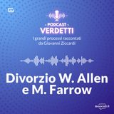 Episodio 11 - Accuse senza limiti: il tormentato divorzio tra Woody Allen e Mia Farrow