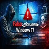 Falso aggiornamento Windows 11- il malware che ruba dati