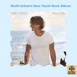 Keith Urban's New Yacht Rock Album (Ep. 21)
