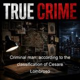 Criminal man according to the classification of Cesare Lombroso - Gina Lombroso