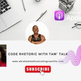 Code Rhetoric with Tam' Talk-Bridgette Stephens Miller