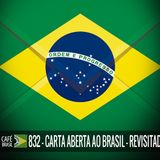 Café Brasil 832 - Carta aberta ao Brasil revisitado