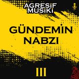 Gündemin Nabzı - 3