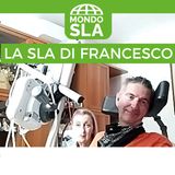 MONDO SLA_ La SLA di Francesco