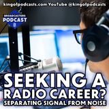 Seeking A Radio Career? Separating Signal from Noise (ep.391)