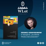 WLot 30 - Georgi Gospodinow i "Schron przeciwczasowy"