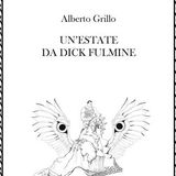 Alberto Grillo "Un'estate da Dick Fulmine"