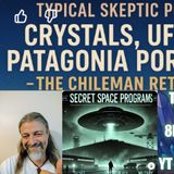 The Chileman Unveiled, Crystalline Grids, Chilean UFOs & Rainetta Remembrance - TSP # 1947