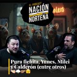 Pura fichita, Yunes, Milei y Calderón (entre otros)