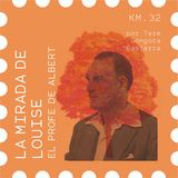 KM 32 | La mirada de Louis, el profe de Albert Camus #Referentes