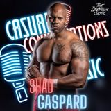 6. Shad Gaspard Round 2 - Casual Conversations