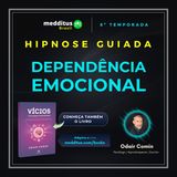365 | Hipnose para Dependência Emocional | Odair Comin