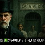 Café Brasil 996 - O Alienista - O preço dos rótulos