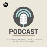 How Fusion Management Empowers Models, Actors, and Performers