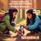 Cuento infantil: Elena y Luna y sus aventuras por el mundo - El país de la fantasía- Temporada 23 - Episodio 6