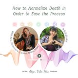 How to Normalize Death in Order to Ease the Process