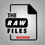 Intro The Raw Files Podcast
