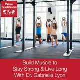 466: Build Muscle To Stay Strong & Live Long