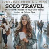 Solo Travel - The Freedom of Your Own Itinerary