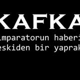 İmparatorun haberi - eskiden bir yaprak  KAFKA