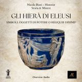 Gli Hierà di Eleusi__Simboli, Oggetti di Potere o Reliquie Divine?