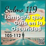 La Lámpara Que Guía Tus Pasos en la Oscuridad - Salmo 119 105-112
