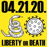 04.21.20. Liberty or Death