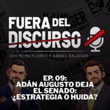 🎙️📢 Fuera Del Discurso || ¿Qué sigue para Adán Augusto? || 09