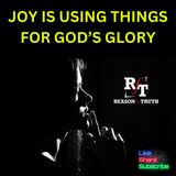 The Secret To Joy Is Using Things For His Glory - 4:24:24, 3.27 PM