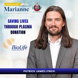 Saving Lives Through Plasma Donation with Patrick James Lynch