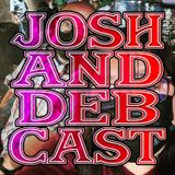 420 episode JoshandDebcast