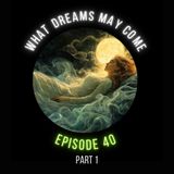 What Dreams May Come (Part 1) History of Dreams