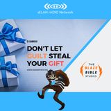 Don't Let Guilt Steal Your Gift -DJ SAMROCK