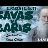 Savaş ve Barış (2.Cilt) - Lev N. Tolstoy (Sesli Kitap 2.Parça)
