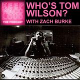 Who is Tom Wilson? with Zach Burke
