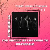 You Should be Listening to Grayscale
