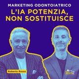 MARKETING odontoiatrico e STRATEGIA: l'IA potenzia, non sostituisce