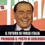 Il Futuro Di Forza Italia: Chi Prenderà Il Posto Di Berlusconi? 