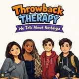 Throwback Therapy Episode #1