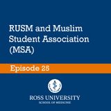 Episode 25 - RUSM Muslim Student Association