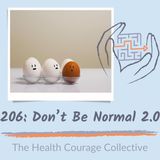 206: Don't Be Normal 2.0
