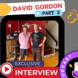 Part 2/2 - David Gordon (INTERVIEW - 2nd Half) - “Meals, Meditation, Music”