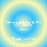 Experimenta el poder De Dios en tu debilidad