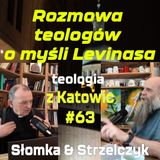 #63 Rozmowa teologów o myśli Levinasa (Słomka & Strzelczyk)