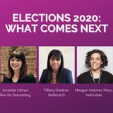 Elections 2020: What Happened & What Comes Next (With Electorette)