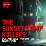 The Sunset Strip Killers: Los Angeles’ Forgotten Nightmare