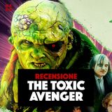 The Toxic Avenger - Recensione | È meglio dell'originale?