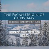 The Pagan Origins of Christmas - Abu Hakeem | Manchester