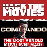 Commando Is The Most Arnold Movie EVER MADE! - Hack The Movies (#501)
