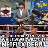 Tony Khan Fuels Fan Dissent While WWE Sweats its Netflix Debut (ep.889)